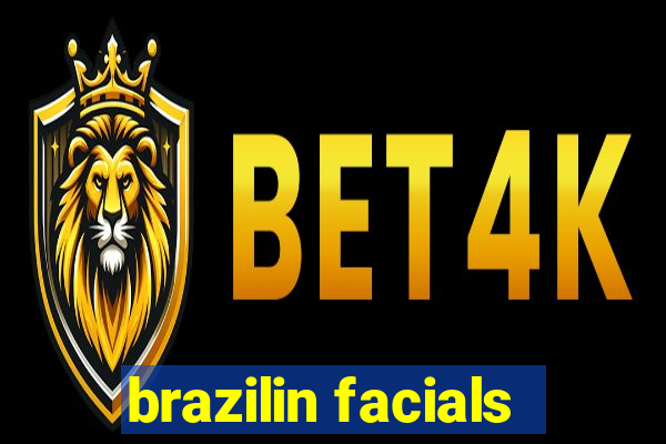 brazilin facials